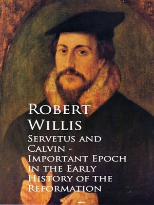 cover image of Servetus and Calvin--Important Epoch in the Early History of the Reformation